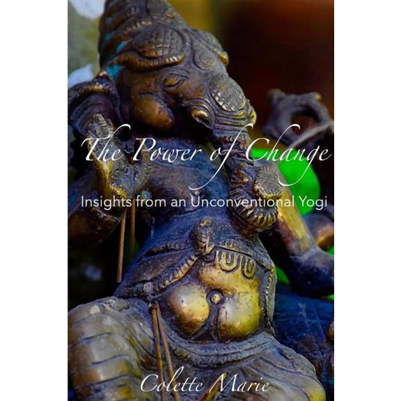 The Power of Change- Insights from an Unconventional Yogi, (Paperback)