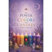 The Power of Colors and Candles in Your Daily Life, Paperback