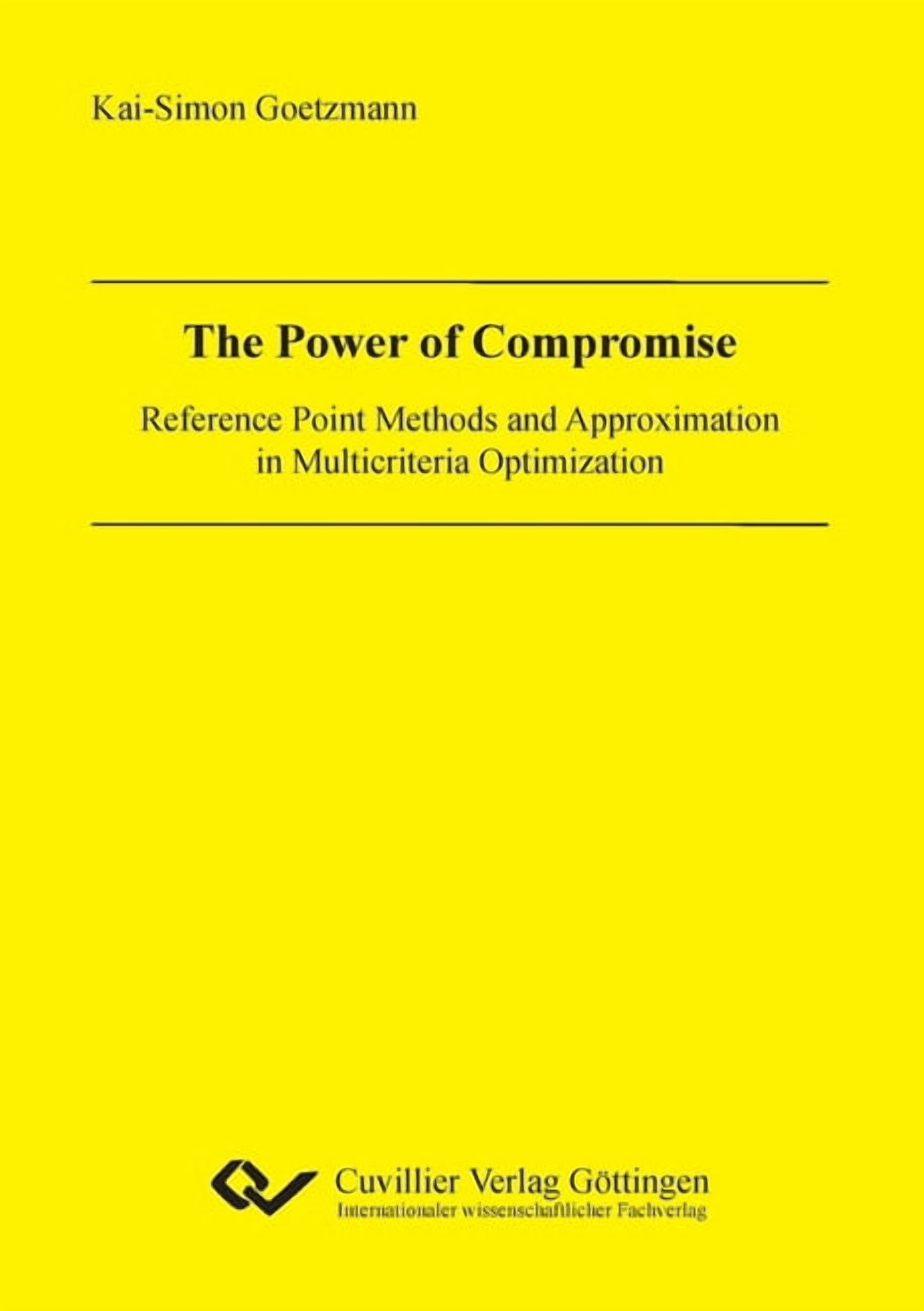 The Power of Compromise. Reference Point Methods and Approximation in Multicriteria Optimization, (Paperback)