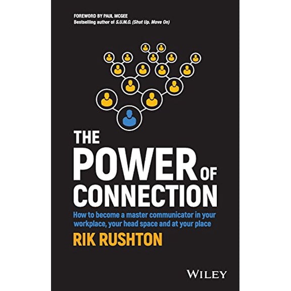 Pre-Owned The Power of Connection: How to Become a Master Communicator in Your Workplace, Your Head Space and at Your Place (Paperback) 0730349470 9780730349471