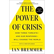 The Power of Crisis How Three Threats - And Our Response - Will Change the World, Paperback
