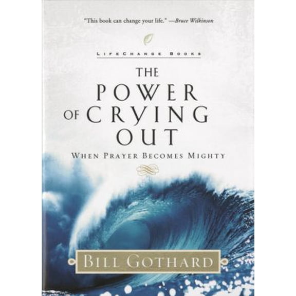 Pre-Owned The Power of Crying Out: When Prayer Becomes Mighty (LifeChange Books) Paperback