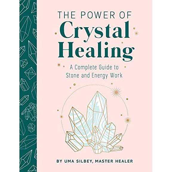 Pre-Owned The Power of Crystal Healing : A Complete Guide to Stone and Energy Work (Hardcover)