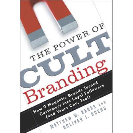 Pre-Owned The Power of Cult Branding: How 9 Magnetic Brands Turned Customers into Loyal Followers (and Yours Can Too!)