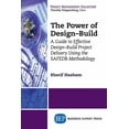 thumbnail image 1 of The Power of Design-Build: A Guide to Effective Design-Build Project Delivery Using the SAFEDB-Methodology, (Paperback), 1 of 1