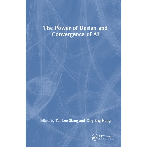 The Power of Design and Convergence of AI, (Hardcover)