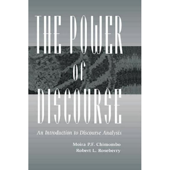 The Power of Discourse: An Introduction to Discourse Analysis, (Paperback)