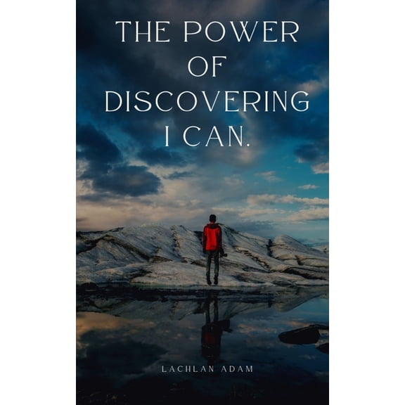 The Power of Discovering I CAN., (Paperback)