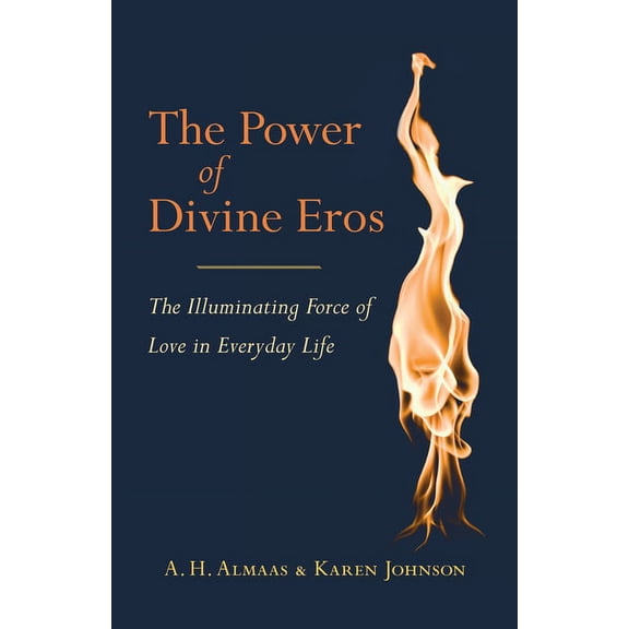 The Power of Divine Eros: The Illuminating Force of Love in Everyday Life, (Paperback)