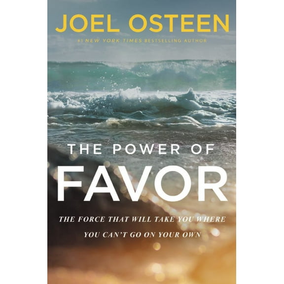 The Power of Favor: The Force That Will Take You Where You Can't Go on Your Own (Paperback)