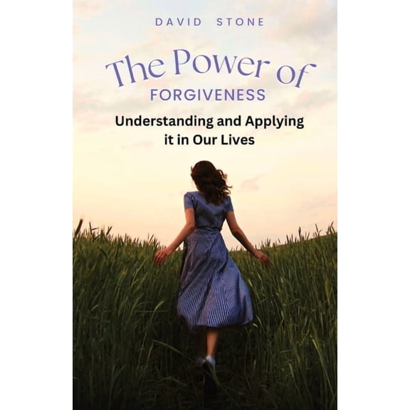 The Power of Forgiveness: Understanding and Applying it in Our Lives (Large Print Edition), (Paperback)