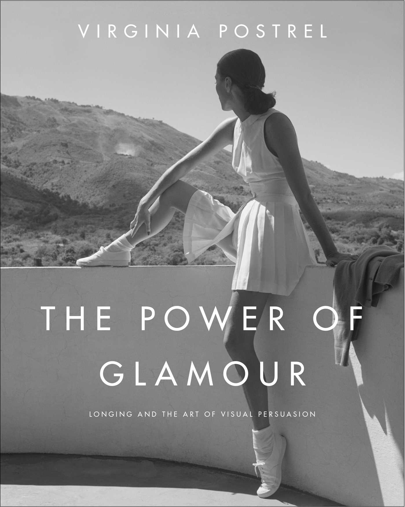 The Power of Glamour : Longing and the Art of Visual Persuasion (Hardcover) - image 1 of 1