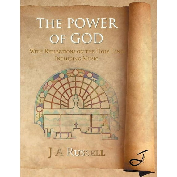 The Power of God: With Reflections on the Holy Land Including Music (Paperback) by J a Russell