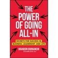 thumbnail image 1 of The Power of Going All-In: Secrets for Success in Business, Leadership, and Life, (Paperback), 1 of 1