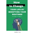 thumbnail image 1 of The Power of Habits -: How to Change Your Life by Modifying Your Routines, (Paperback), 1 of 1