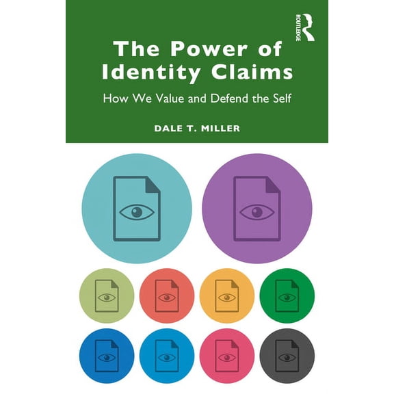 The Power of Identity Claims: How We Value and Defend the Self, (Paperback)
