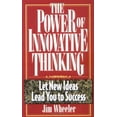 thumbnail image 1 of Pre-Owned The Power of Innovative Thinking: Let New Ideas Lead You to Success (Paperback) 1564143651 9781564143655, 1 of 1