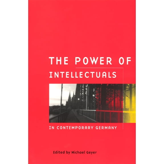 The Power of Intellectuals in Contemporary Germany (Hardcover)