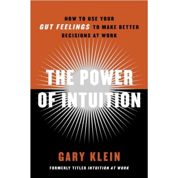 Pre-Owned The Power of Intuition: How to Use Your Gut Feelings to Make Better Decisions at Work (Paperback) 0385502893 9780385502894
