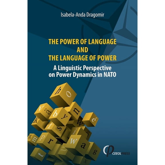 The Power of Language and the Language of Power: A Linguistic Perspective on Power Dynamics in NATO, (Paperback)
