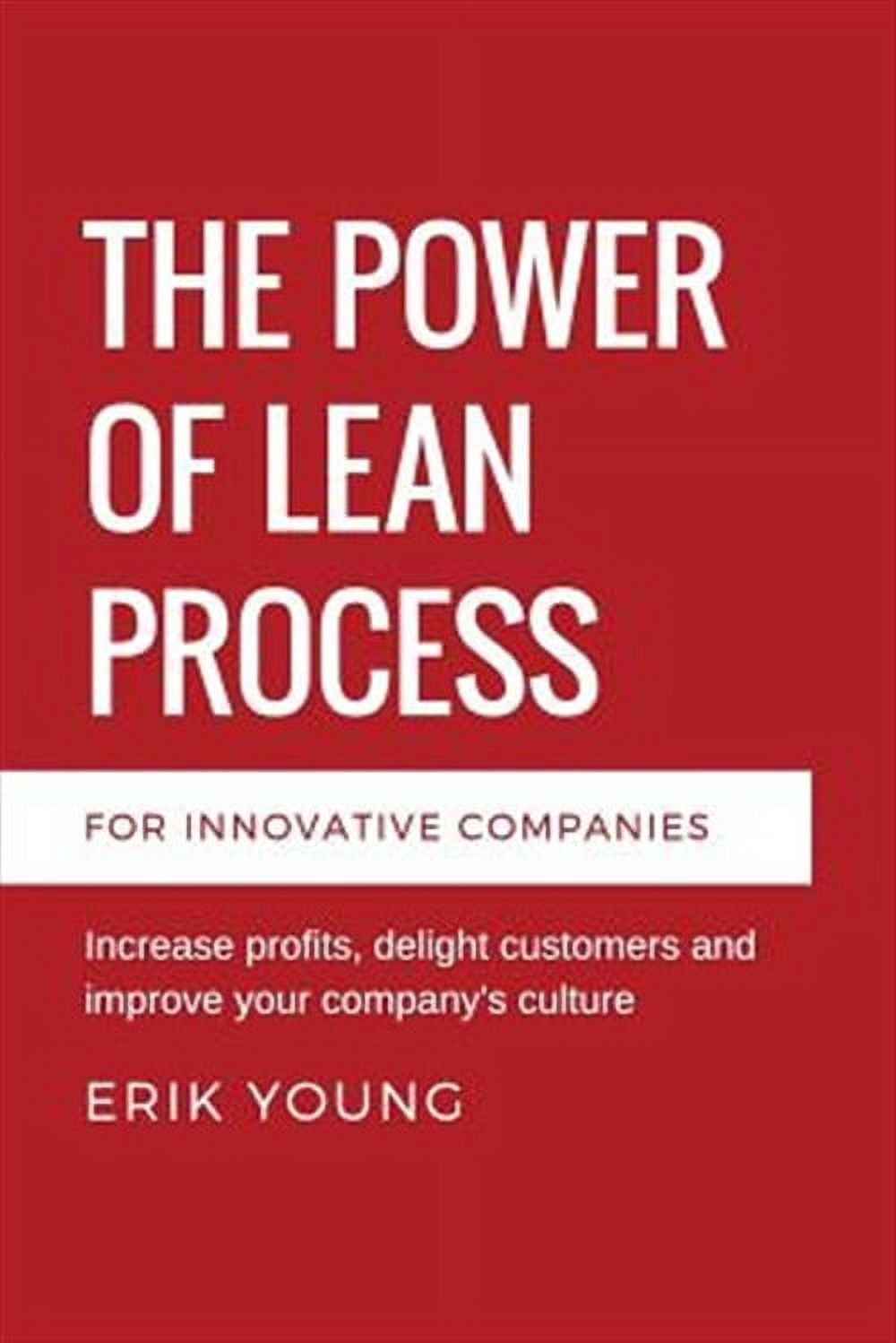 The Power of Lean Process: Reduce Costs, Jumpstart Innovation and ...