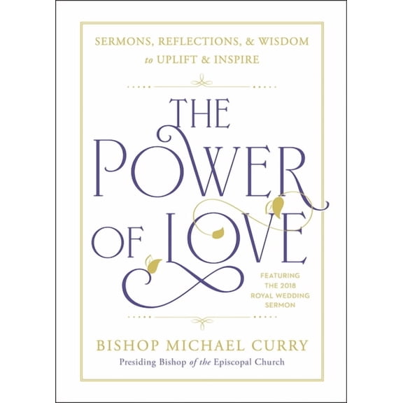 The Power of Love: Sermons, Reflections, and Wisdom to Uplift and Inspire, (Hardcover)