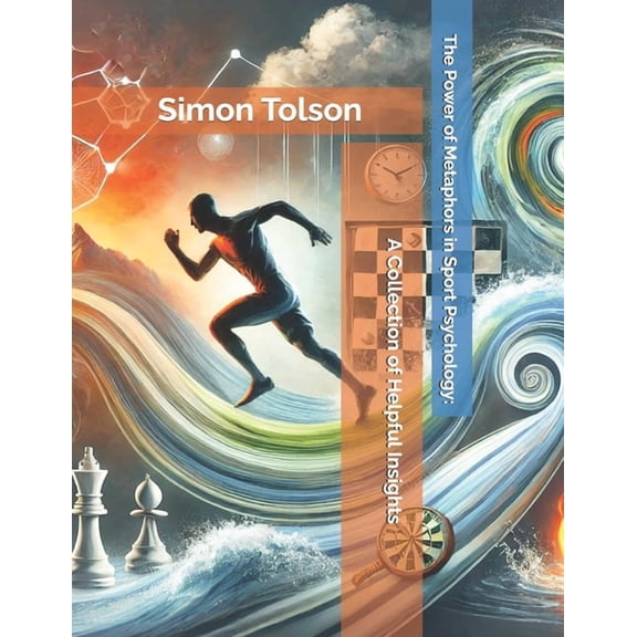 The Power of Metaphors in Sport Psychology: A Collection of Helpful Insights, (Paperback)