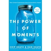 CHIP HEATH The Power of Moments