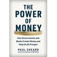 thumbnail image 1 of Pre-Owned The Power of Money: How Governments and Banks Create Money and Help Us All Prosper (Hardcover) 1637743157 9781637743157, 1 of 1