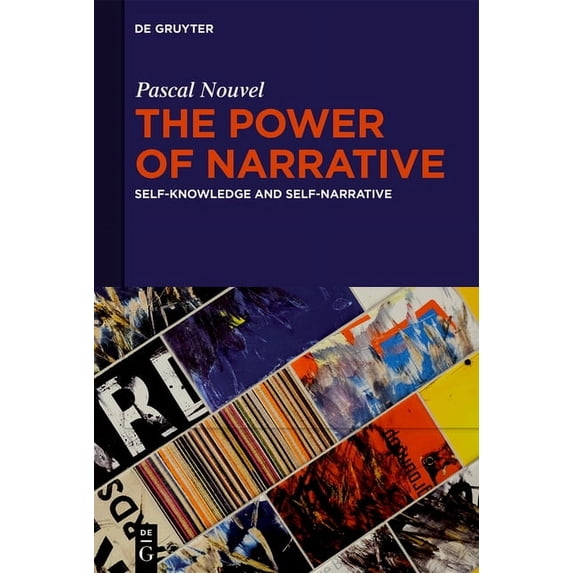 The Power of Narrative: Self-Knowledge and Self-Narrative, (Hardcover)