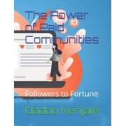 The Power of Paid Communities Followers to Fortune, Paperback