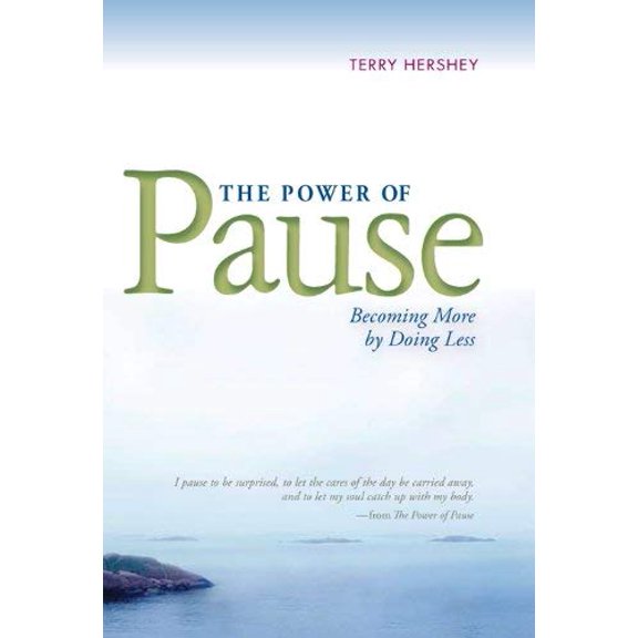 Pre-Owned The Power of Pause: Becoming More by Doing Less (Paperback) 0829435468 9780829435467