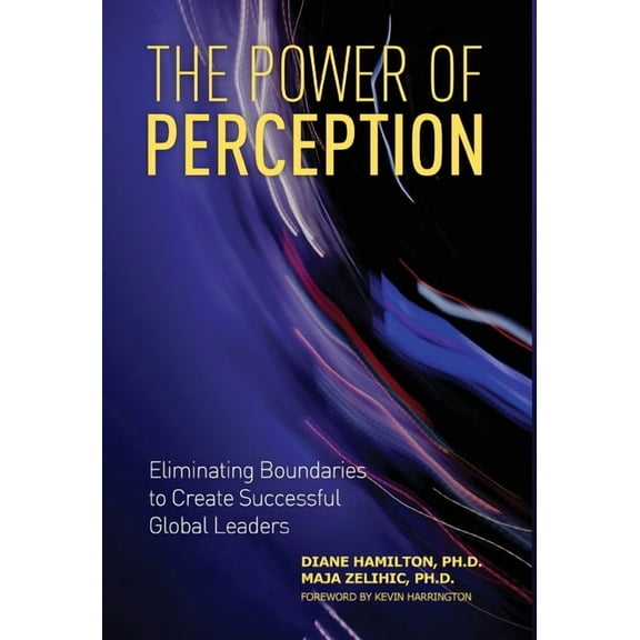 The Power of Perception: Eliminating Boundaries to Create Successful Global Leaders, (Hardcover)