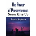 thumbnail image 1 of The Power of Perseverance: Never Give Up, (Paperback), 1 of 1
