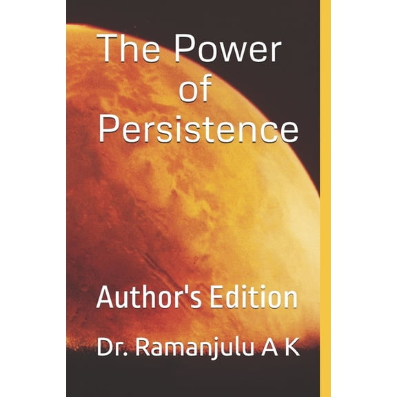The Power of Persistence: Author's Edition, (Paperback)