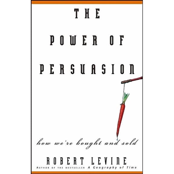 The Power of Persuasion: How We're Bought and Sold, (Paperback)