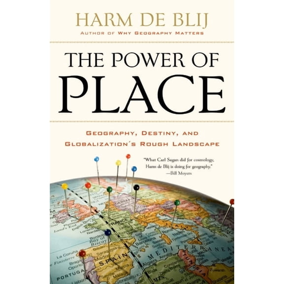 The Power of Place: Geography, Destiny, and Globalization's Rough Landscape, (Paperback)