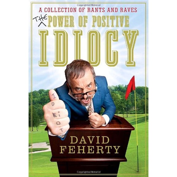 Pre-Owned The Power of Positive Idiocy (Hardcover) 0385530730 9780385530736