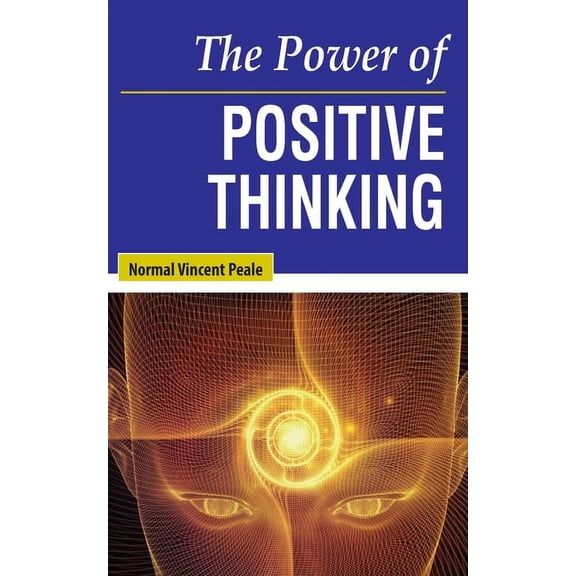 The Power of Positive Thinking, (Paperback)