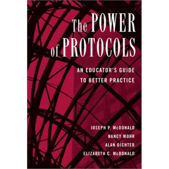 Pre-Owned The Power of Protocols: An Educator's Guide to Better Practice (the series on school reform) (Paperback) 0807743615 9780807743614