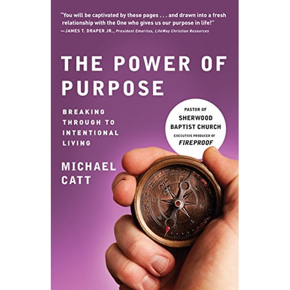 Pre-Owned The Power of Purpose: Breaking Through to Intentional Living (Paperback) 1433650436 9781433650437
