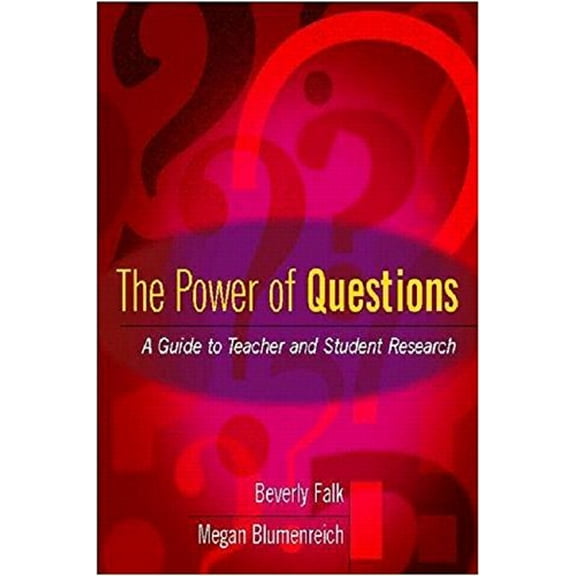Pre-Owned The Power of Questions: A Guide to Teacher and Student Research (Paperback) 0325006989 9780325006987