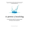 thumbnail image 1 of Pre-Owned The Power of Receiving: A Revolutionary Approach to Giving Yourself the Life You Want and Deserve (Paperback) 1585428175 9781585428175, 1 of 1