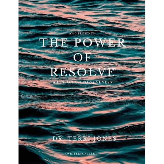 The Power of Resolve : A Lesson on Forgiveness (Paperback)