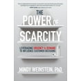 thumbnail image 1 of The Power of Scarcity: Leveraging Urgency and Demand to Influence Customer Decisions, (Hardcover), 1 of 1