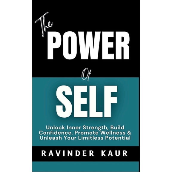 Power The Power of Self: Unlock Inner Strength, Build Confidence, Promote Wellness & Unleash Your Limitless Potential, Book 4, (Paperback)