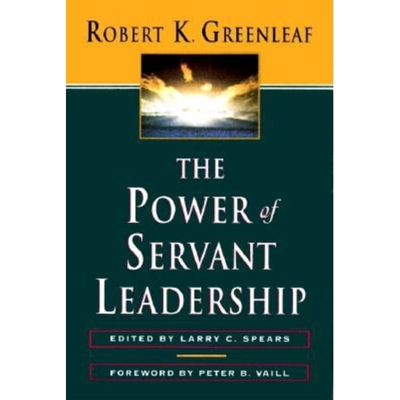 The Power of Servant Leadership: Essays