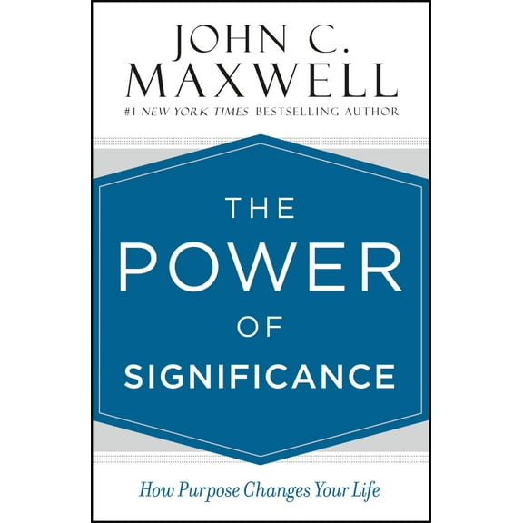 The Power of Significance : How Purpose Changes Your Life (Hardcover)
