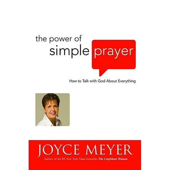 The Power of Simple Prayer: How to Talk with God about Everything, (Hardcover)
