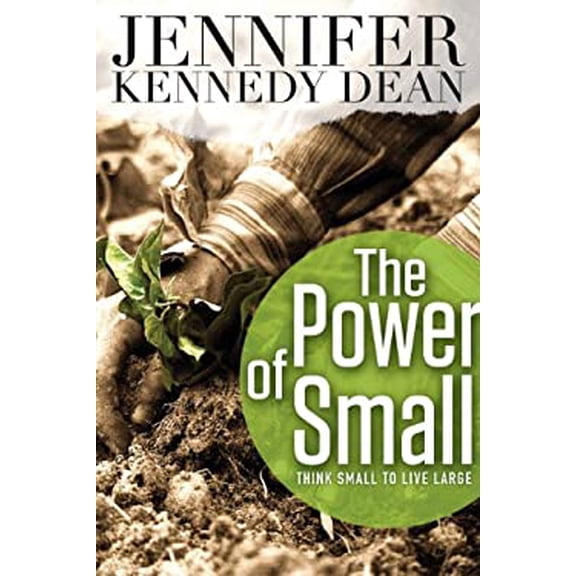 Pre-Owned The Power of Small: Think Small to Live Large (Paperback) 1596693134 9781596693135